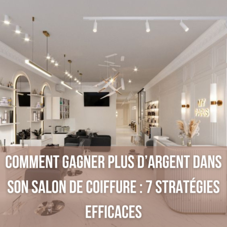 Comment-Gagner-Plus-dArgent-dans-Son-Salon-de-Coiffure-7-Strategies-Efficaces